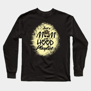 Just a Mom with Hood Playlist Long Sleeve T-Shirt